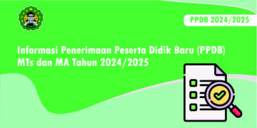 Informasi Penerimaan Peserta Didik Baru (PPDB) MTs dan MA Tahun 2024/2025