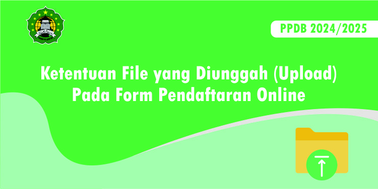 Ketentuan File yang Diunggah (Upload) Pada Form Pendaftaran Online PPDB 2024/2025